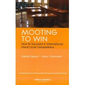 Sweet & Maxwell's Mooting to Win: How to Succeed in International Moot Court Competitions by Harald Sippel, Marc Ohrendorf
